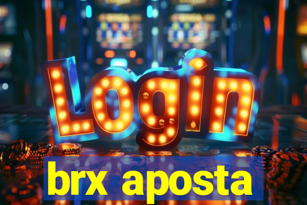 brx aposta